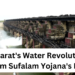 Gujarat’s Water Revolution: Sujalam Sufalam Yojana’s Impact