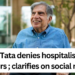 Ratan Tata denies hospitalisation rumours ; clarifies on social media