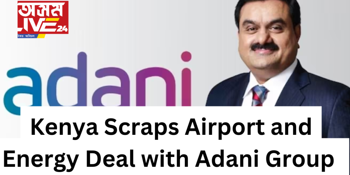 Kenya Scraps Airport and Energy Deal with Adani Group Following Indictment of Chairman Gautam Adani