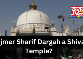 Rajasthan Court Accepts Petition Claiming Ajmer Sharif Dargah is a Shiva Temple