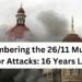 Remembering the 26/11 Mumbai Terror Attacks: 16 Years Later