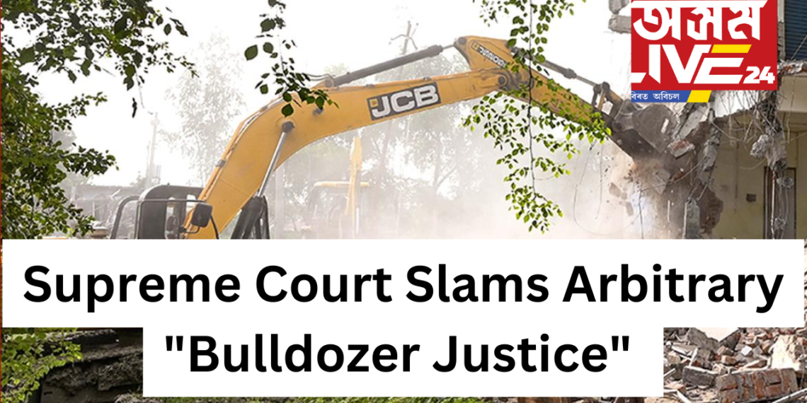 Supreme Court Slams Arbitrary “Bulldozer Justice,” Lays Down Strict Guidelines on Property Demolitions
