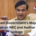 Assam Government’s Major Decision on NRC and Aadhar Card Linkage