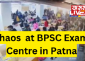 Chaos Erupts at BPSC Exam Centre in Patna Over Leaked Papers and Delays