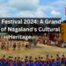 Hornbill Festival 2024: A Grand Display of Nagaland’s Cultural Heritage