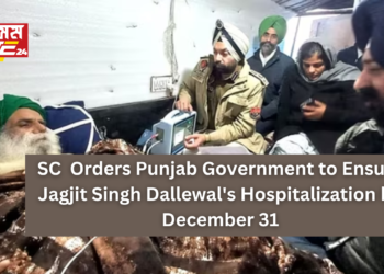 Supreme Court Orders Punjab Government to Ensure Jagjit Singh Dallewal’s Hospitalization by December 31
