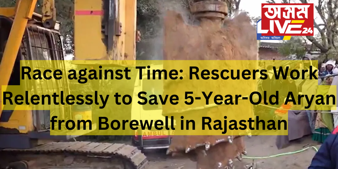 Race against Time: Rescuers Work Relentlessly to Save 5-Year-Old Aryan from Borewell in Rajasthan