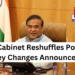 Assam Cabinet Reshuffles Portfolios: Key Changes Announced