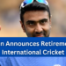 R. Ashwin Announces Retirement from International Cricket