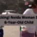 Noida Woman Slaps 6-Year-Old Child