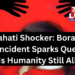 Guwahati Shocker: Boragaon Gang Incident Sparks Questions On ‘Is Humanity Still Alive?’