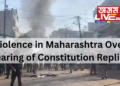 Violence Erupts in Parbhani, Maharashtra Over Tearing of Constitution Replica