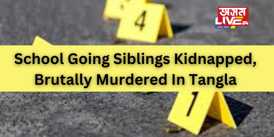 School Going Siblings Kidnapped, Brutally Murdered In Tangla