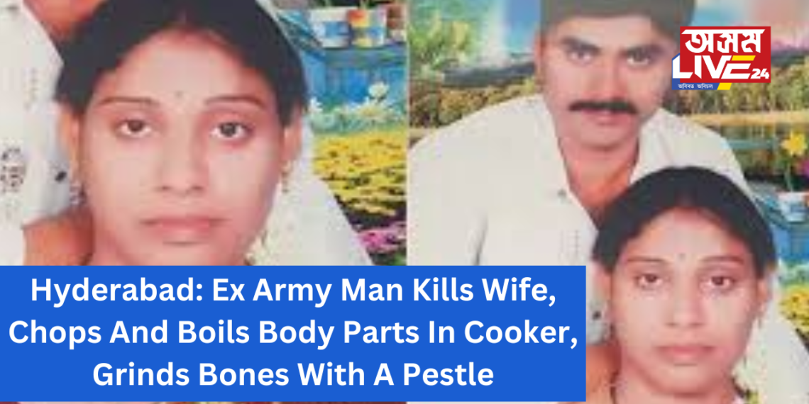 Hyderabad: Ex Army Man Kills Wife, Chops And Boils Body Parts In Cooker, Grinds Bones With A Pestle