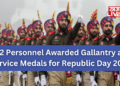 942 Personnel Awarded Gallantry and Service Medals for Republic Day 2025