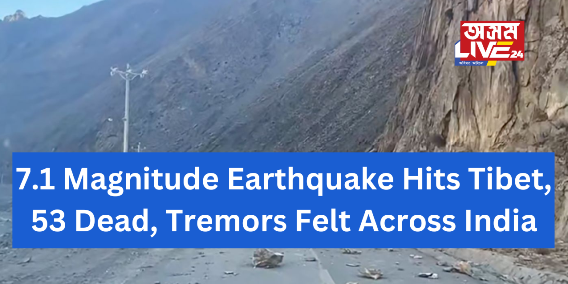 7.1 Magnitude Earthquake Hits Tibet, Nearly 100Dead, Tremors Felt Across India