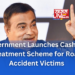 Government Launches Cashless Treatment Scheme for Road Accident Victims