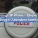 Shocking! UP Woman Allegedly Abandons Family, Elopes with Beggar