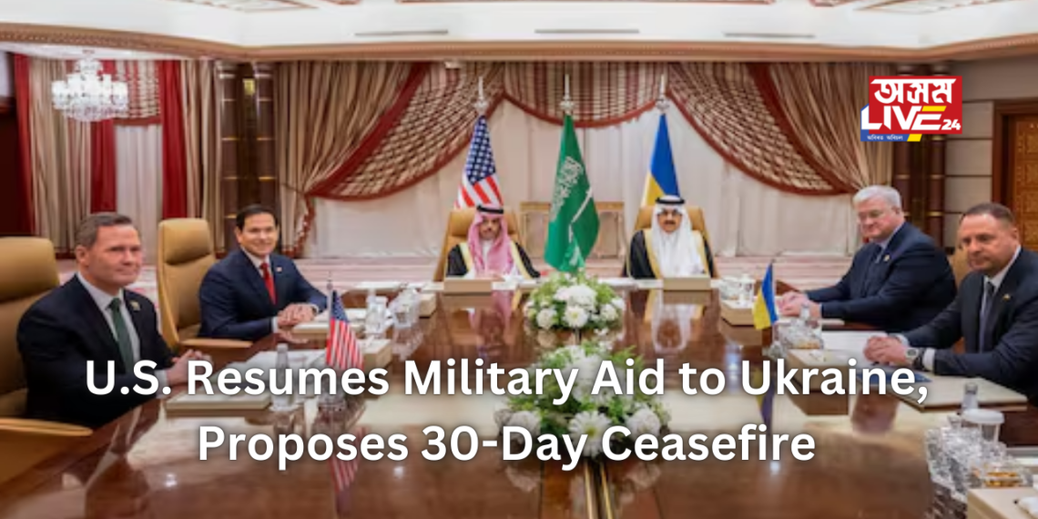 U.S. Resumes Military Aid to Ukraine, Proposes 30-Day Ceasefire